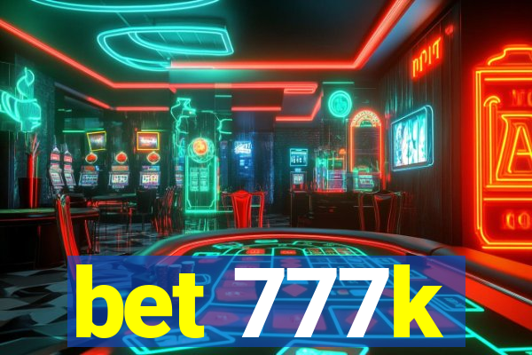 bet 777k